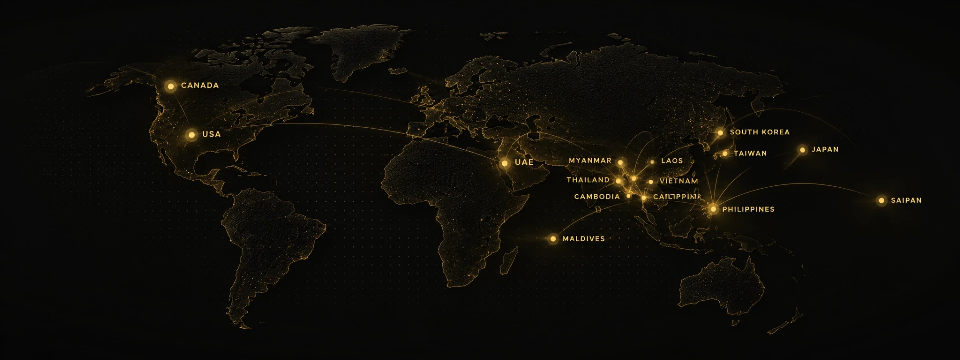 Gold-on-black map highlighting Canada, USA, UAE, Myanmar, Thailand, Cambodia, Laos, Vietnam, South Korea, Taiwan, Japan, the Philippines, Maldives and Saipan