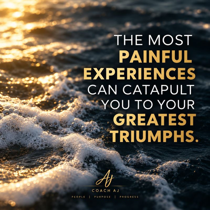 Coach AJ reflection graphic over ocean waves: the most painful experiences can catapult you to your greatest triumphs